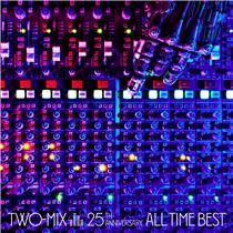 TWO-MIX 25th Anniversary ALL TIME BEST【FILES】