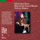 THE WORLD ROOTS MUSIC LIBRARY:モロッコ/アラブ・アンダルスの歌～アミナ・アラウイ
