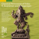 THE WORLD ROOTS MUSIC LIBRARY:インドの古典パーカッション～シヴァラーマンとナーガラージャン