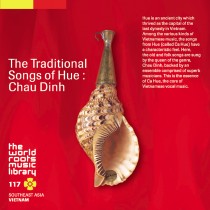 THE WORLD ROOTS MUSIC LIBRARY:ベトナム・フエの歌曲～チャウ・ジン
