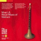 THE WORLD ROOTS MUSIC LIBRARY:ベトナムの儀礼音楽ニャックレー